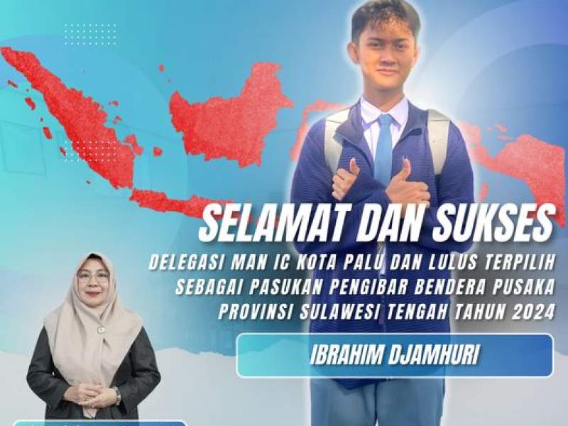 Selamat dan Sukses Kepada Ananda Ibrahim Djamhuri atas Terpilihnya sebagai Pasukan Pengibar Bendera Pusaka Provinsi Sulawesi Tengah Tahun 2024
